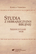 Studia z hebrajszczyzny biblijnej. Niedoczytanie moje