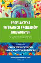 Profilaktyka wybranych problemów zdrowotnych (w wymiarze edukacyjnym)