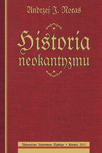 Okładka - Historia neokantyzmu - Andrzej J. Noras