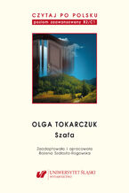 Okładka - Czytaj po polsku. T. 10: Olga Tokarczuk: "Szafa". Materiały pomocnicze do nauki języka polskiego jako obcego. Edycja dla zaawansowanych (poziom B2/C1) - oprac. Bożena Szałasta-Rogowska