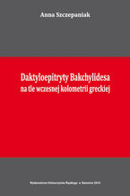 Daktyloepitryty Bakchylidesa na tle wczesnej kolometrii greckiej