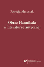 Okładka - Obraz Hannibala w literaturze antycznej - Patrycja Matusiak