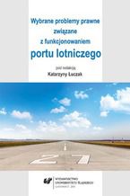 Okadka ksiki Wybrane problemy prawne zwizane z funkcjonowaniem portu lotniczego