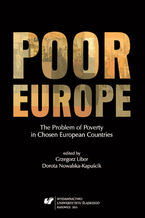 Okładka - Poor Europe. The Problem of Poverty in Chosen European Countries - red. Grzegorz Libor, Dorota Nowalska-Kapuścik