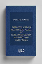 Prokuratoria Generalna Rzeczypospolitej Polskiej jako instytucjonalny zastępca prawno-procesowy Skarbu Państwa