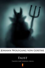 Okładka - Faust. Tragedii część pierwsza i druga - Johann Wolfgang von Goethe