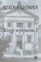 Okładka - Szkoła Główna. Tom 2 - Urszula Kowalczuk, Łukasz Książyk