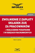 Zwolnienie z zapłaty składek ZUS za pracowników  rozliczenie podatkowe i w księgach rachunkowych