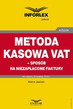 Okładka - Metoda kasowa w VAT  sposób na niezapłacone faktury - Marcin Jasiński