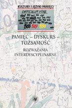 Pamięć - dyskurs - tożsamość