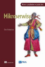Okładka książki Mikroserwisy. Wzorce z przykładami w języku Java
