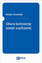 Główne kontrowersje estetyki współczesnej