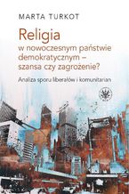 Religia w nowoczesnym państwie demokratycznym - szansa czy zagrożenie?