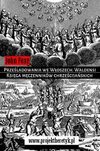 Okładka - Prześladowania we Włoszech. Waldensi - John Foxe