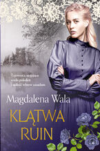 Okładka - Klątwa ruin - Magdalena Wala