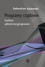 Okadka ksiki Programy rzdowe. Studium administracyjnoprawne