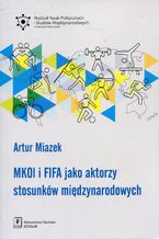 MKOl i FIFA jako aktorzy stosunków międzynarodowych