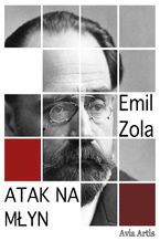 Okładka - Atak na młyn - Emil Zola