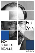 Okładka - Zgon Oliwiera Becaille - Emil Zola