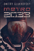 Okładka - Uniwersum Metro 2033 (#1). Metro 2033 - Dmitry Glukhovsky