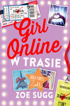 Okładka - Girl Online (#2). Girl Online w trasie - Zoe Sugg