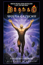 Okładka - Diablo. Wojna grzechu (Księga III). Diablo. Wojna Grzechu, Księga Trzecia: Fałszywy prorok - Richard A. Knaak