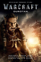 Okładka - Warcraft: Durotan. Oficjalny prequel filmu Warcraft: Początek - Christie Golden