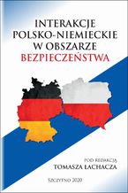 INTERAKCJE POLSKO-NIEMIECKIE W OBSZARZE BEZPIECZEŃSTWA