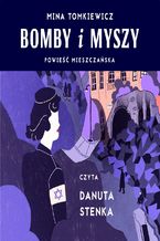 Okładka - Bomby i myszy. Powieść mieszczańska - Mina Tomkiewicz