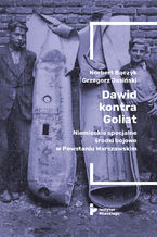 Dawid kontra Goliat. Niemieckie specjalne rodki bojowe w Powstaniu Warszawskim