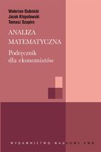 Okładka książki Analiza matematyczna. Podręcznik dla ekonomistów