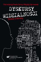 Dyskursy widzialności. Słowa a obrazy