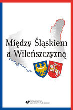 Między Śląskiem a Wileńszczyzną