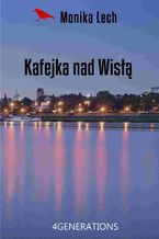 Okładka - Kafejka nad Wisłą - Monika Lech