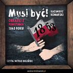 Musi być! Obrazki z powstania 1863 roku