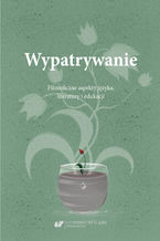 Okładka - Wypatrywanie. Filozoficzne aspekty języka, literatury i edukacji - red. Małgorzata Wójcik-Dudek, Ewelina Zygan