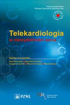 Okładka - Telekardiologia w niewydolności serca - Grzegorz Opolski, Ewa Piotrowicz, Ryszard Piotrowicz, Wojciech Zaręba, Maciej Banach