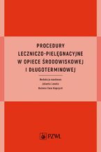 Procedury leczniczo-pielęgnacyjne w opiece środowiskowej i długoterminowej