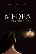 Medea z kraju Lechitów