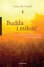 Okładka - Budda i miłość. Szczęśliwe partnerstwo oczami buddyjskiego lamy - Lama Ole Nydahl