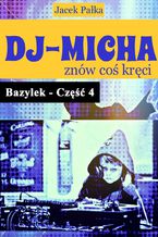 Okadka ksiki DJ-Micha znw co krci czyli Bazylek cz 4
