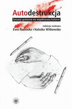 Okładka - Autodestrukcja - Ewa Rudnicka, Halszka Witkowska