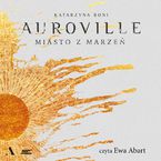 Okładka książki/ebooka Auroville. Miasto z marzeń