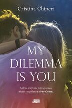 Okładka - My dilemma is you - Christina Chiperi