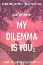 Okładka - My dilemma is you 2 - Christina Chiperi