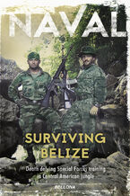 Surviving Belize. Death defying Special Forces training in Central American jungle