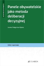 Okładka - Panele obywatelskie jako metoda deliberacji decyzyjnej - Joanna Podgórska-Rykała