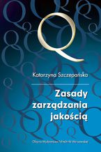 Okładka - Zasady zarządzania jakością - Katarzyna Szczepańska