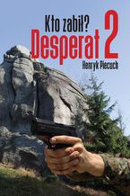 Okadka ksiki Desperat 2. Kto zabi?