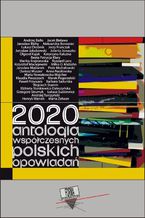 Okładka - 2020. Antologia współczesnych polskich opowiadań - Praca zbiorowa